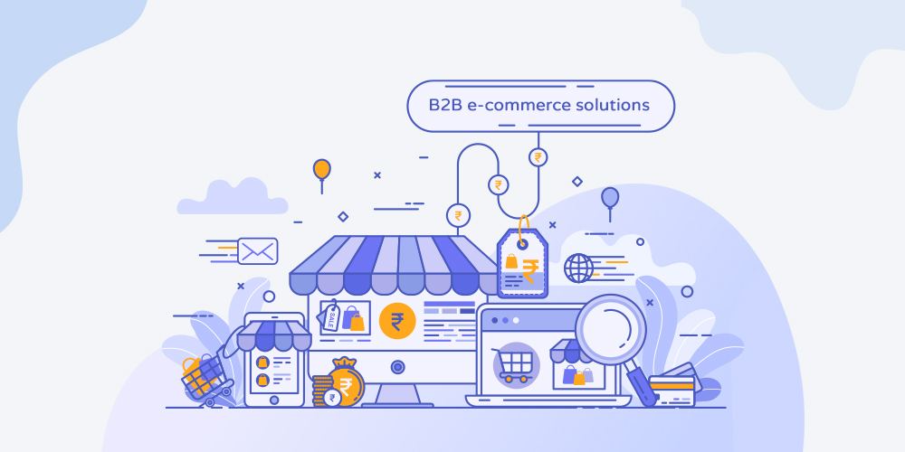 B2B ई-कॉमर्स सॉल्यूशंस प्रोवाइडर से क्या उम्मीद करें